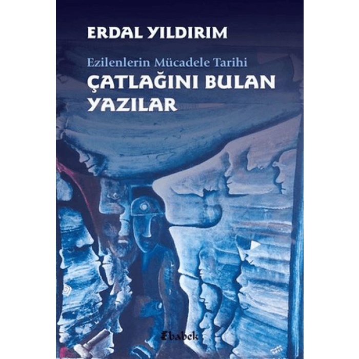 Ezilenlerin Mücadele Tarihi Çatlağını Bulan Yazılar