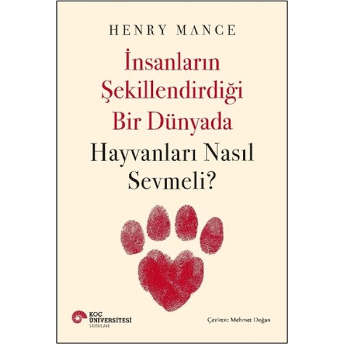 İnsanların Şekillendirdiği Bir Dünyada Hayvanları Nasıl Sevmeli?