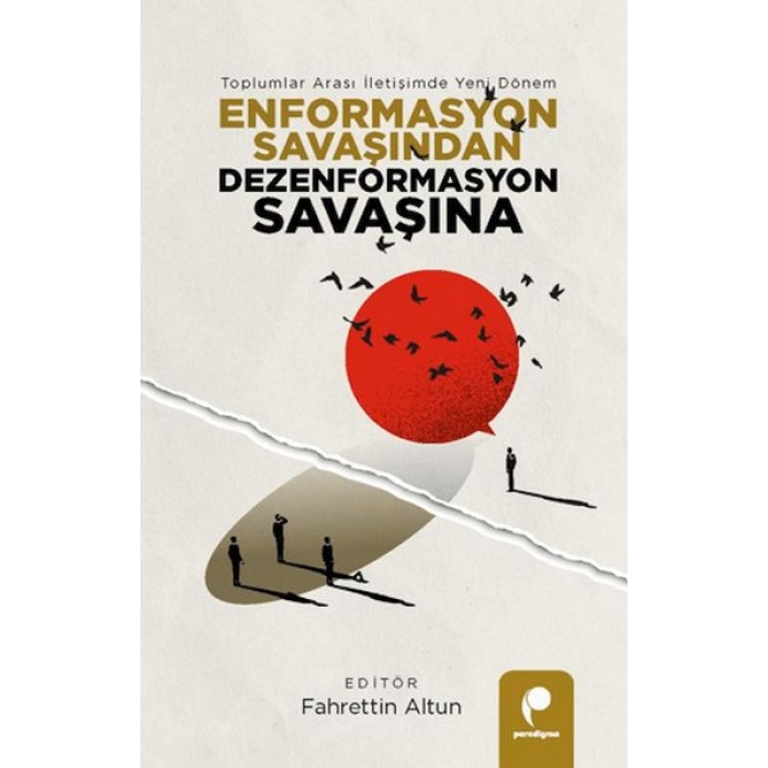 Enformasyon Savaşından Dezenformasyon Savaşına