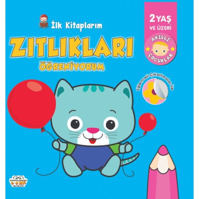 İlk Kitaplarım-Zıtlıkları Öğreniyorum - 0-6 Yaş Yayınları