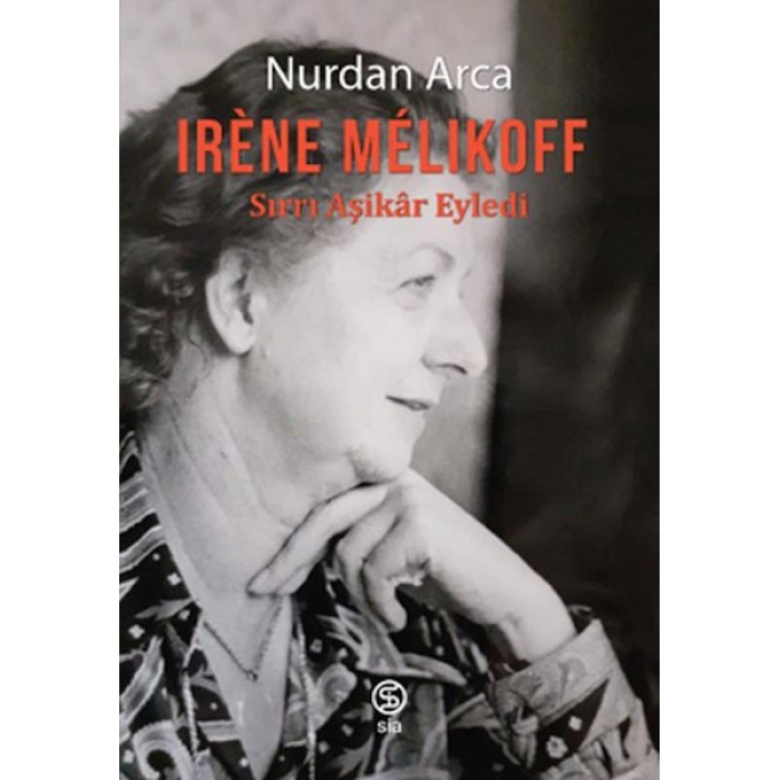 Irène Mélıkoff Sırrı Aşikâr Eyledi