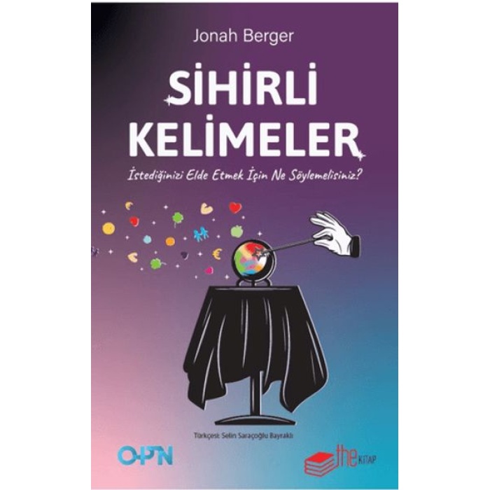 Sihirli Kelimeler – İstediğinizi Elde Etmek İçin Ne Söylemelisiniz?