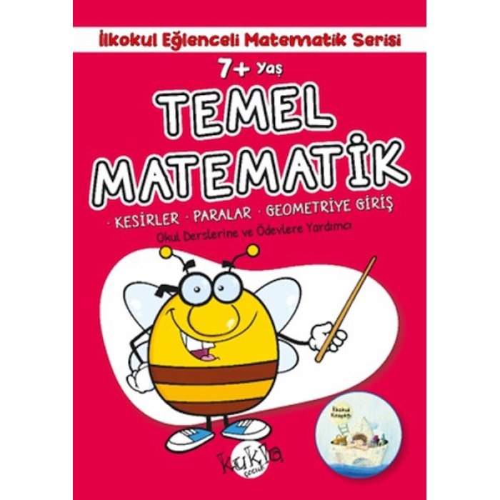 İlkokul Eğlenceli Matematik Serisi - Temel Matematik 7+ Yaş