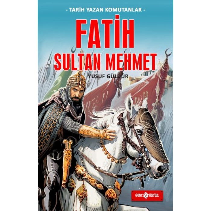 Tarih Yazan Komutanlar - Fatih Sultan Mehmet