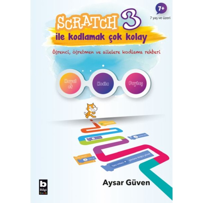 Scratch 3 İle Kodlamak Çok Kolay - Hayal Et-Kodla-Paylaş