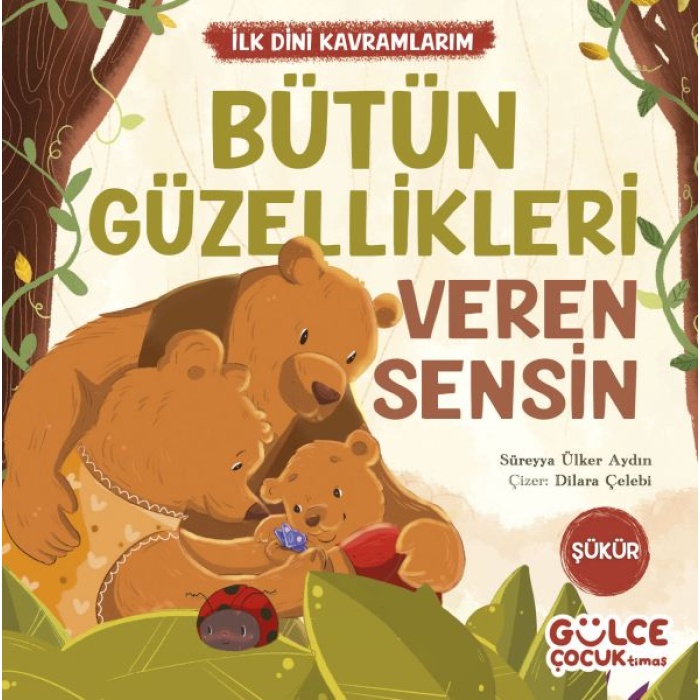 Bütün Güzellikleri Veren Sensin - İlk Dini Kavramlarım (Şükür)