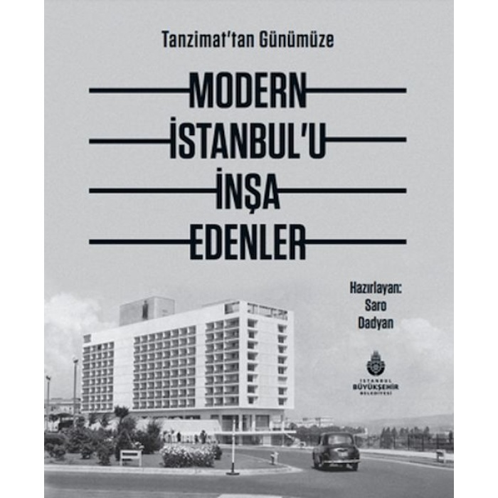 Modern İstanbulu İnşa Edenler