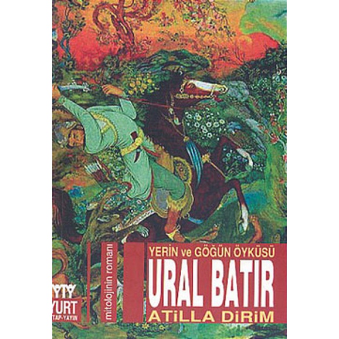 Ural Batır Yerin Ve Göğün Öyküsü