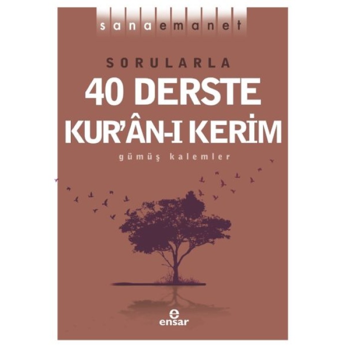 Sana Emanet - Sorularla 40 Derste Kur’an-I Kerim