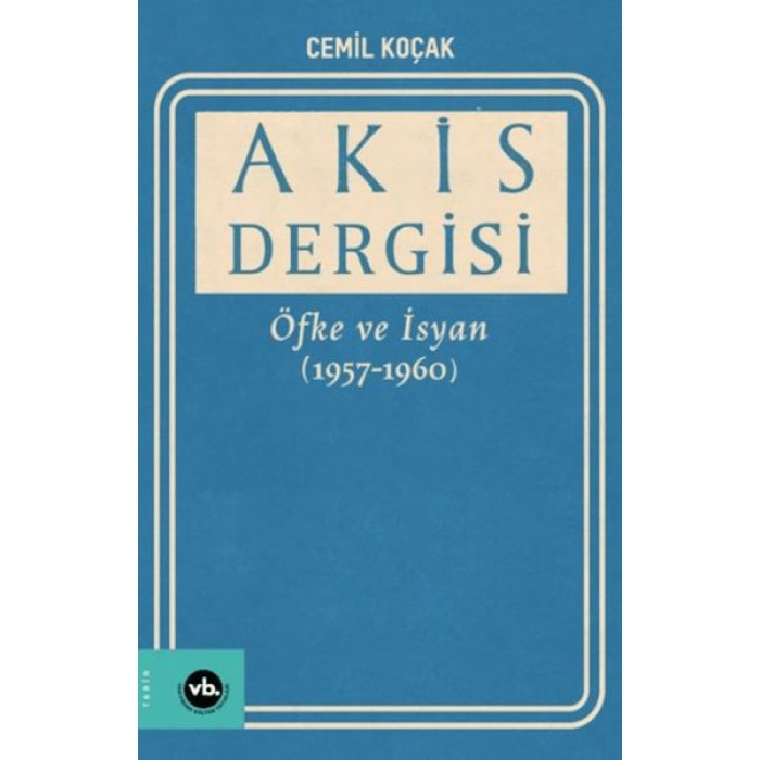 Akis Dergisi Öfke Ve İsyan (1957-1960) (2. Cilt)