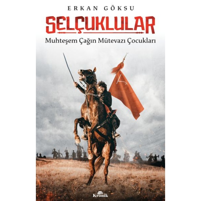 Selçuklular - Muhteşem Çağın Mütevazı Çocukları