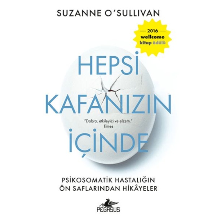 Hepsi Kafanızın İçinde: Psikosomatik Hastalığın Ön Saflarından Hikayeler