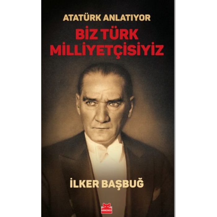 Atatürk Anlatıyor - Biz Türk Milliyetçisiyiz/