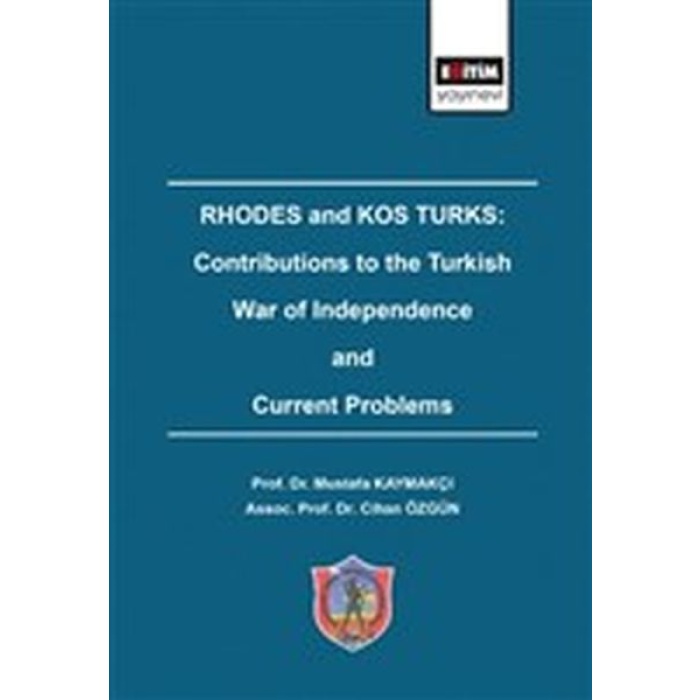 Rhodes And Kos Turks: Contributions To The Turkish War Of Independence And Current Problems