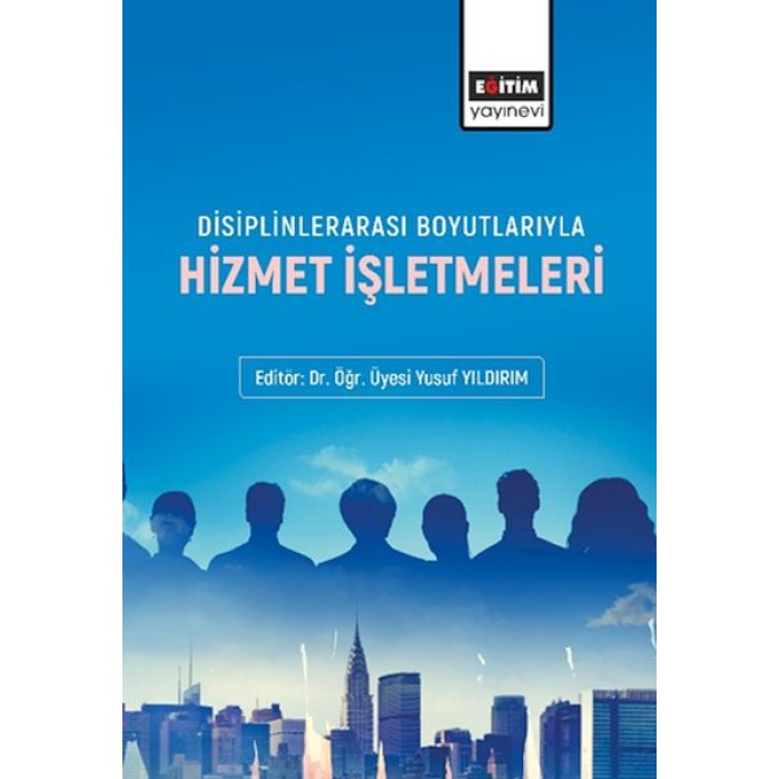 Disiplinlerarası Boyutlarıyla Hizmet İşletmeleri