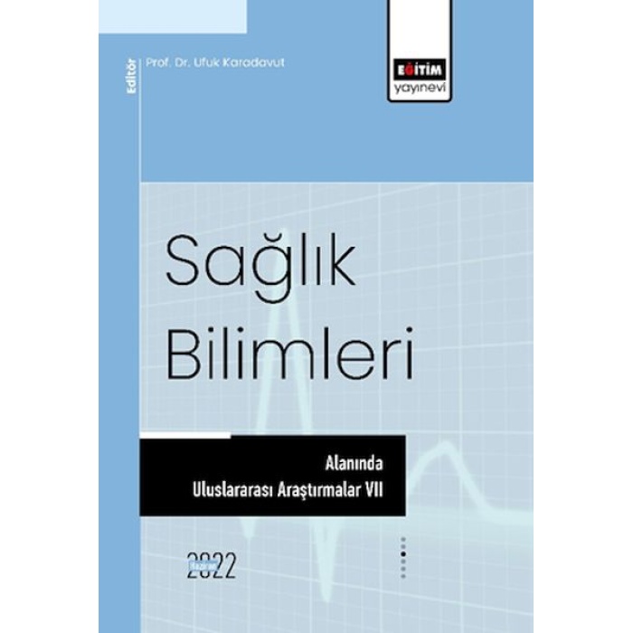 Sağlık Bilimleri Alanında Uluslararası Araştırmalar Vii