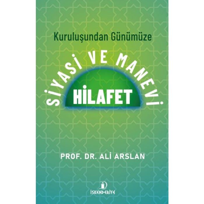 Kuruluşundan Günümüze Siyasi Ve Manevi Hilafet