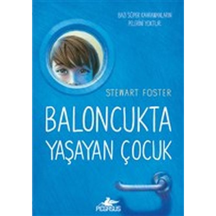 Baloncukta Yaşayan Çocuk - Bazı Süper Kahramanların Pelerini Yoktur