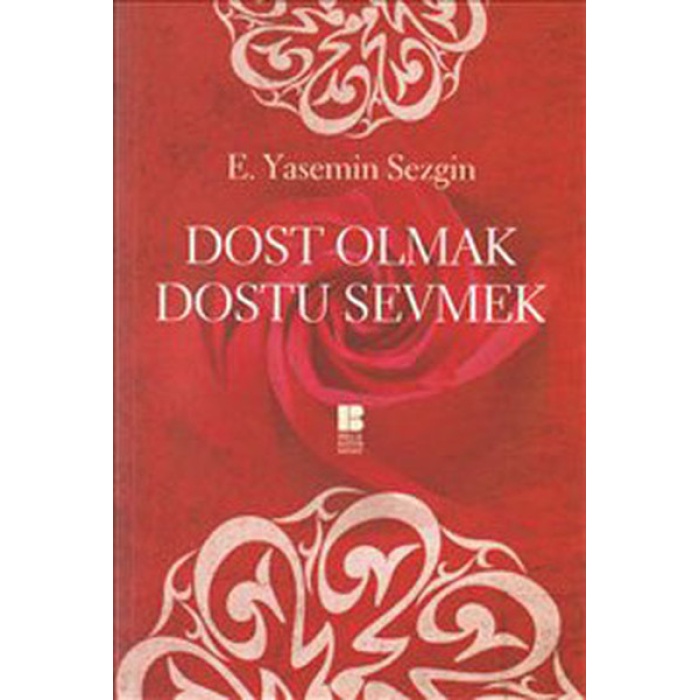 Dost Olmak Dostu Sevmek