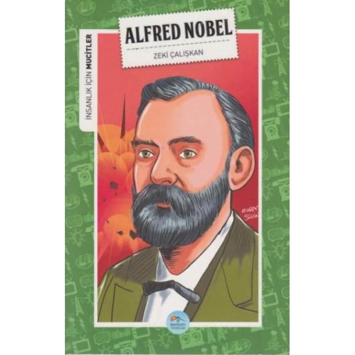 İnsanlık İçin Mucitler Alfred Nobel