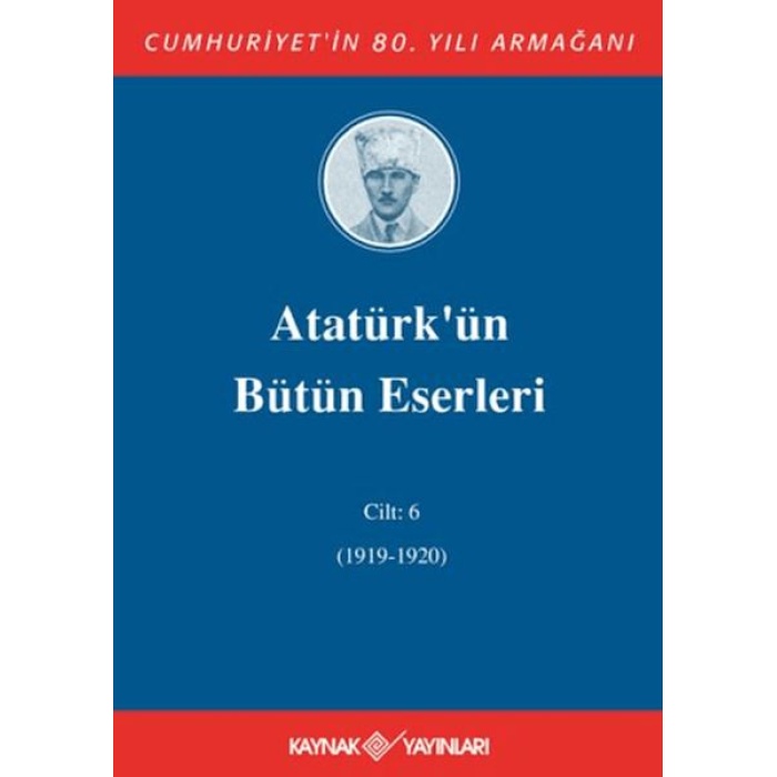 Atatürkün Bütün Eserleri Cilt: 6 (1919-1920)