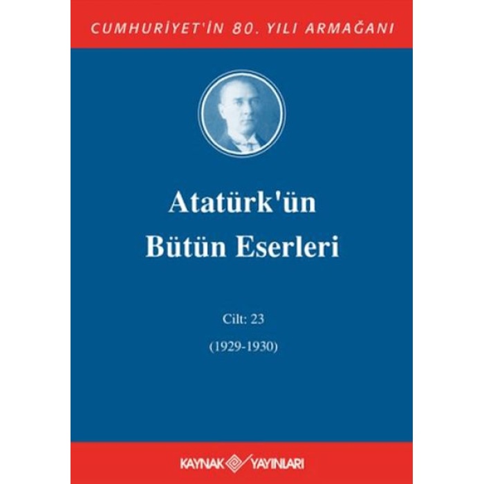 Atatürkün Bütün Eserleri Cilt: 23 (1929 - 1930)