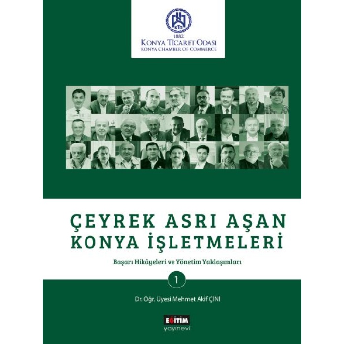 Çeyrek Asrı Aşan Konya İşletmeleri - Başarı Hikayeleri Ve Yönetim Yaklaşımları