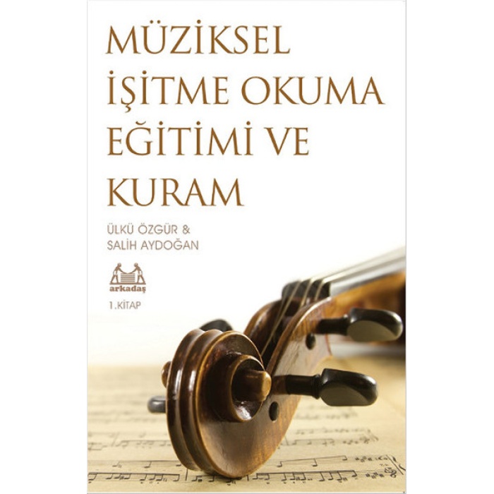 Müziksel İşitme Okuma Eğitimi Ve Kuram - 1. Kitap