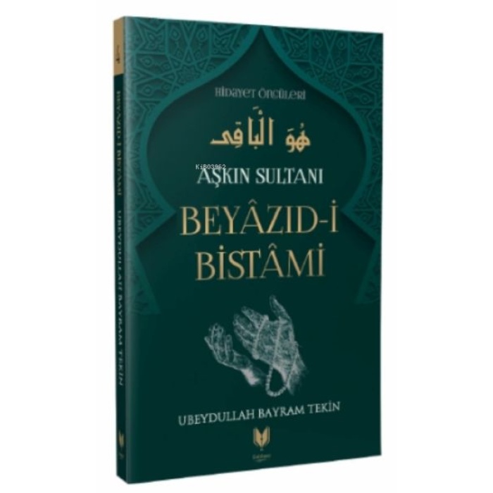 Beyazıd-I Bistami - Aşkın Sultanı Hidayet Öncüleri 4