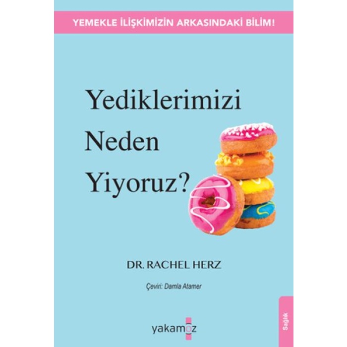 Yediklerimizi Neden Yiyoruz?