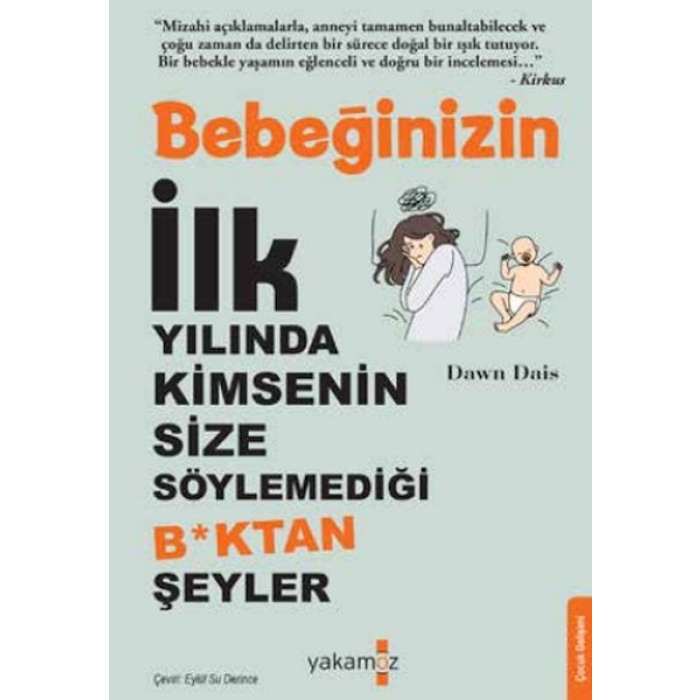 Bebeğinizin İlk Yılında Kimsenin Size Söylemediği Boktan Şeyler