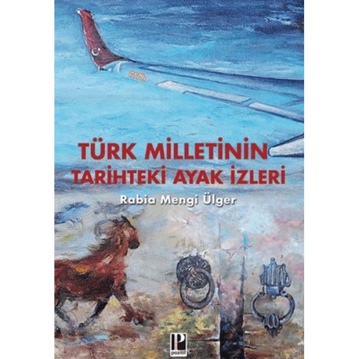 Türk Milletinin Tarihteki Ayak Izleri