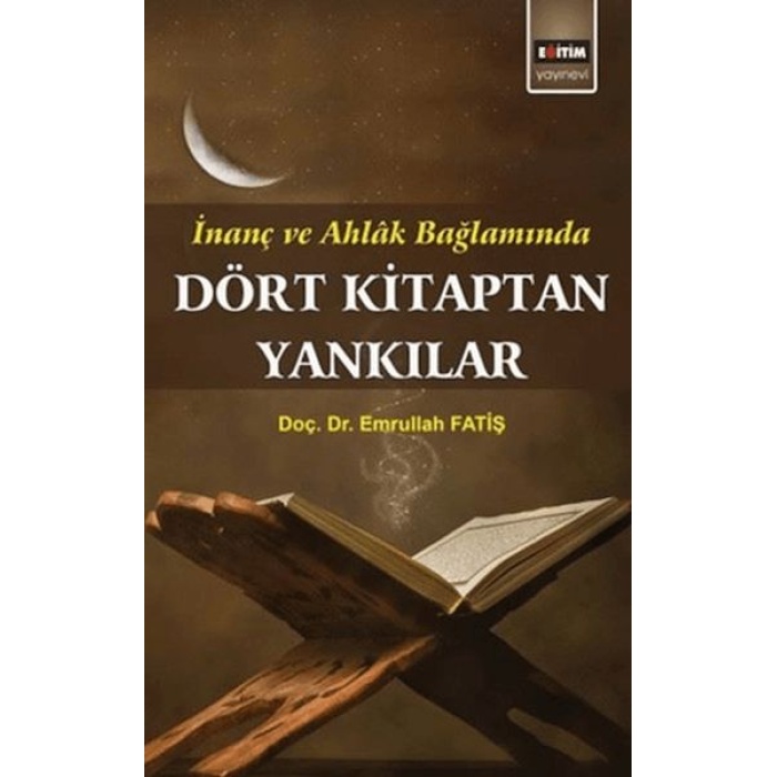 Dört Kitaptan Yankılar; İnanç Ve Ahlak Bağlamında