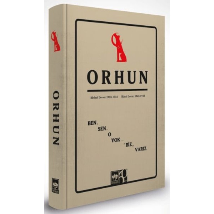 Orhun Birinci Devre: 1933 - 1934 / İkinci Devre: 1943 - 1944