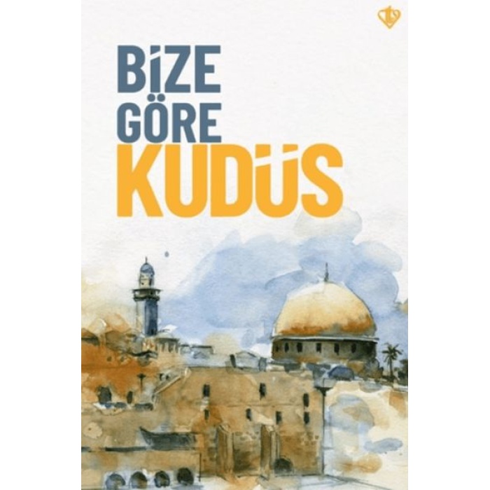 Bize Göre Kudüs