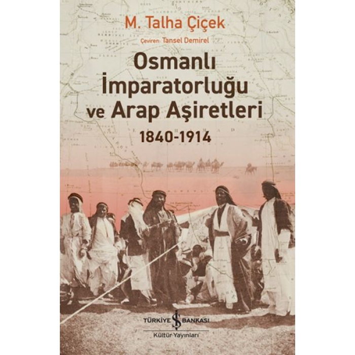 Osmanlı İmparatorluğu Ve Arap Aşiretleri 1840-1914