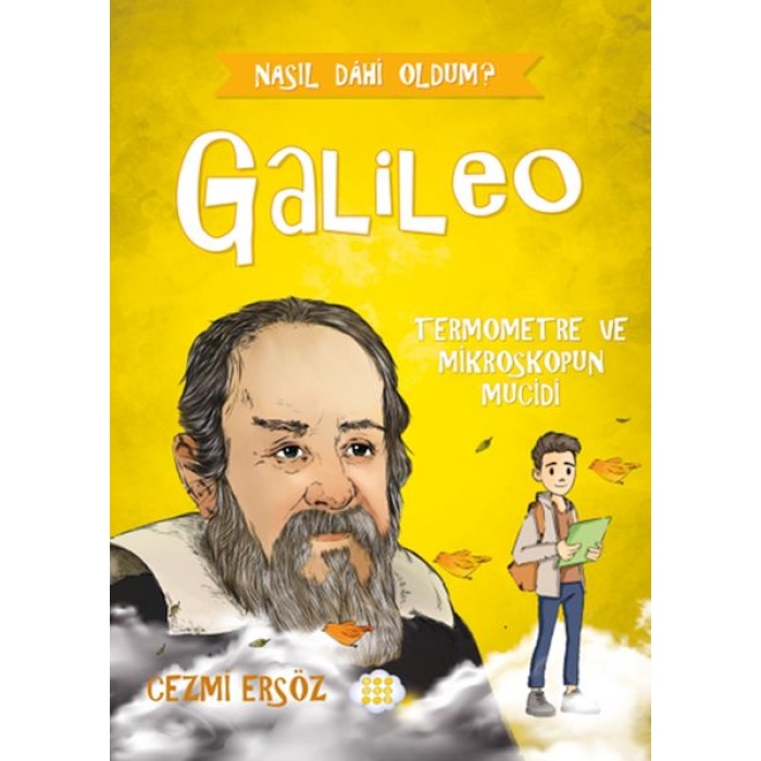 Nasıl Dâhi Oldum? Galileo – Termometre Ve Mikroskobun Mucidi