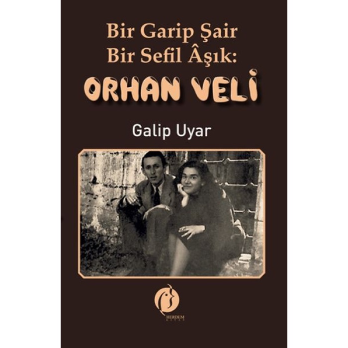 Bir Garip Şair - Bir Sefil Aşık Orhan Veli