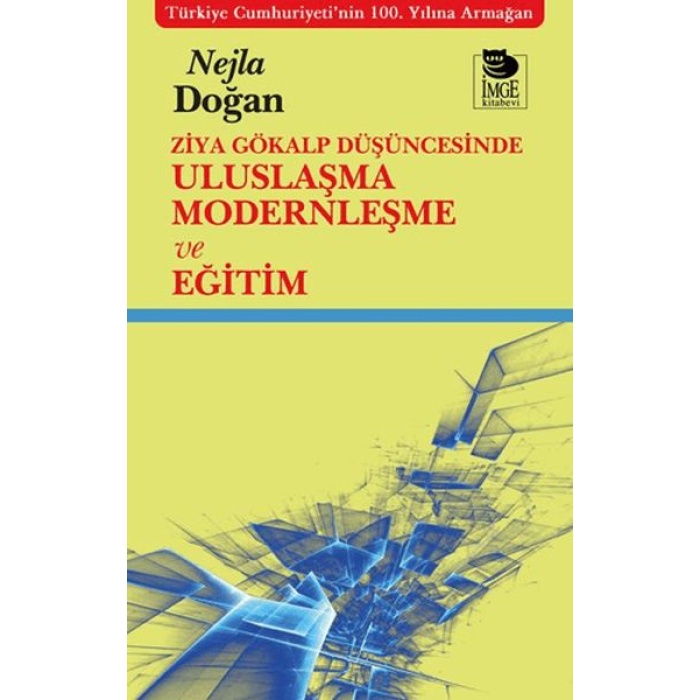 Ziya Gökalp Düşüncesinde Uluslaşma Modernleşme Ve Eğitim