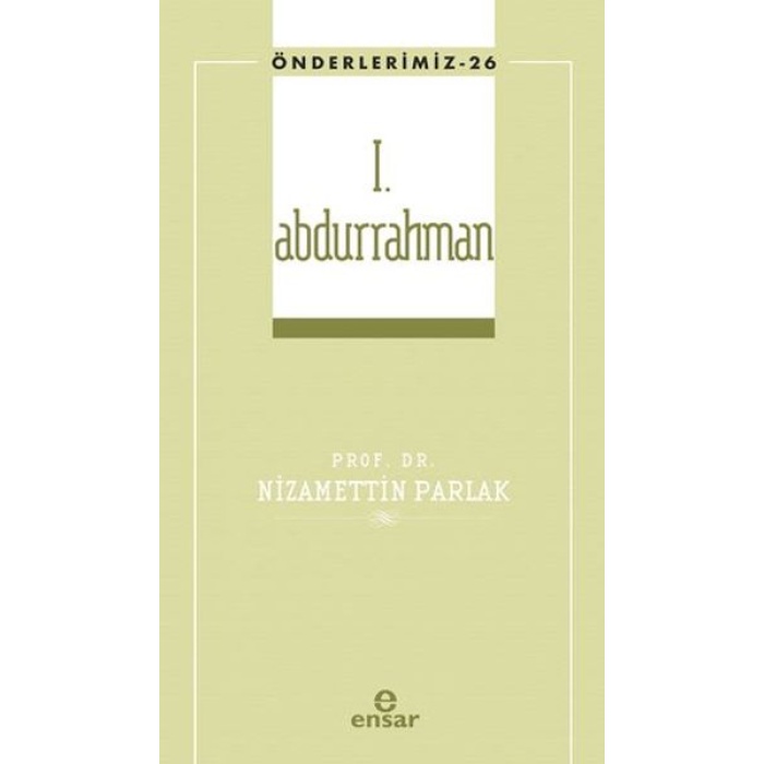 I. Abdurrahman (Önderlerimiz-26)