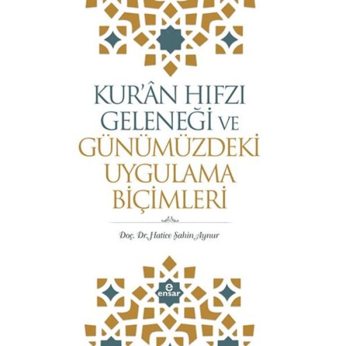 Kuran Hıfzı Geleneği Ve Günümüzdeki Uygulama Biçimleri