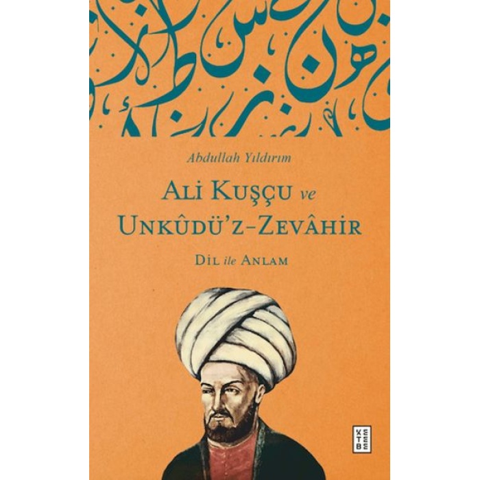 Ali Kuşçu Ve Unkudü’z-Zevahir - Dil Ile Anlam