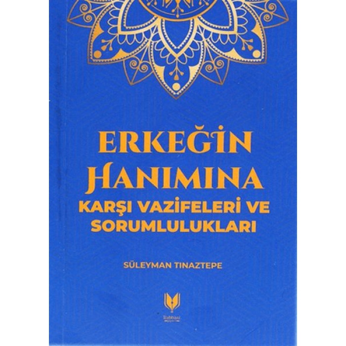 Erkeğin Hanımına Karşı Vazifeleri Ve Sorumlulukları