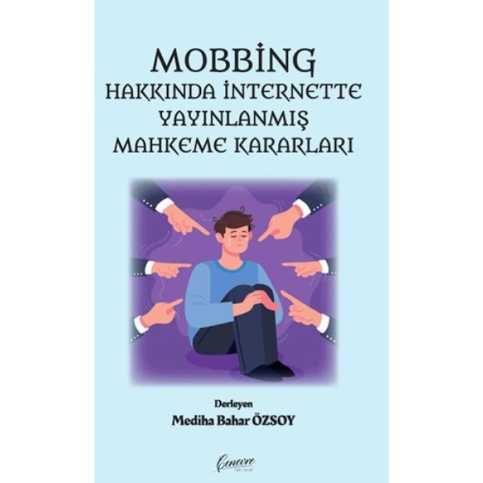 Mobbing Hakkında İnternette Yayınlanmış Mahkeme Kararları