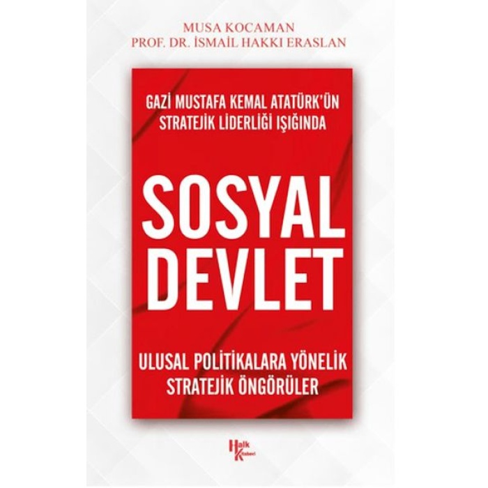 Mustafa Kemal Atatürk’ün Stratejik Liderliği Işığında - Sosyal Devlet