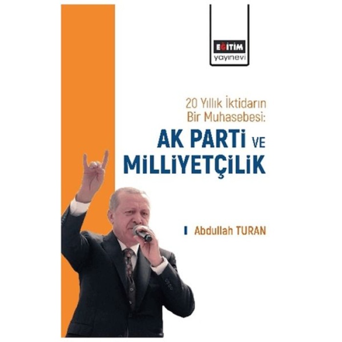 20 Yıllık İktidarın Bir Muhasebesi: Ak Parti Ve Milliyetçilik