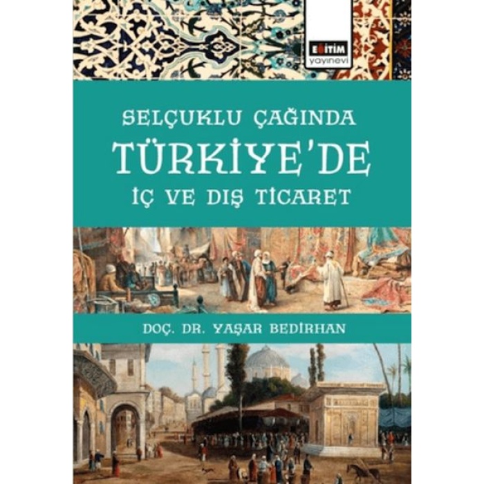 Selçuklu Çağında Türkiyede İç Ve Dış Ticaret