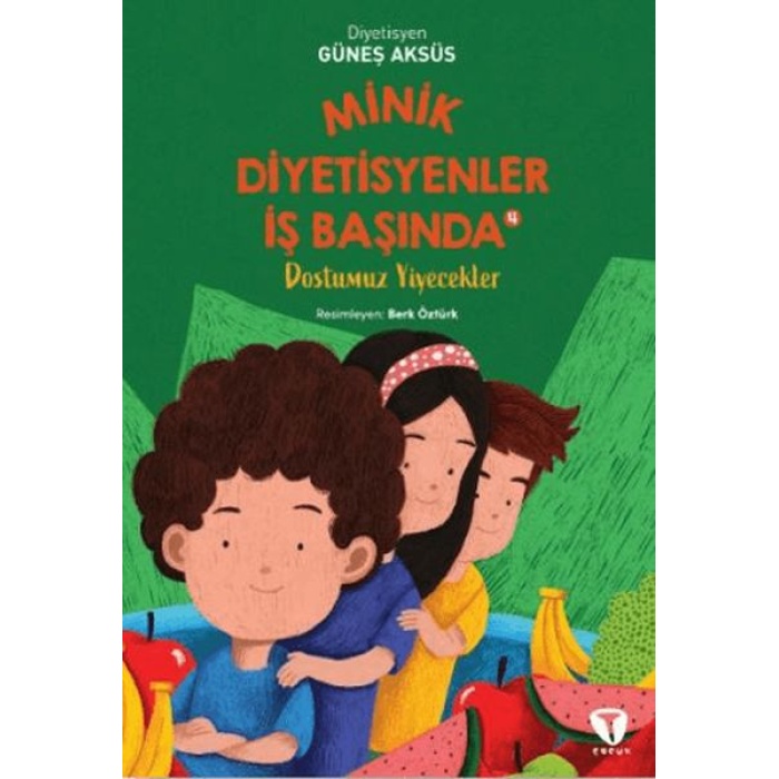 Minik Diyetisyenler 4: Dostumuz Yiyecekler