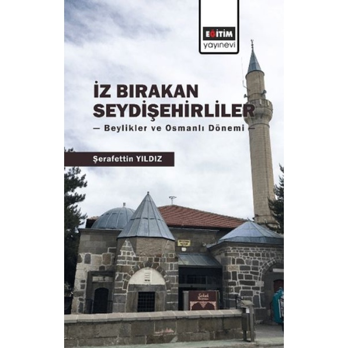 İz Bırakan Seydişehirliler: Beylikler Ve Osmanlı Dönemi