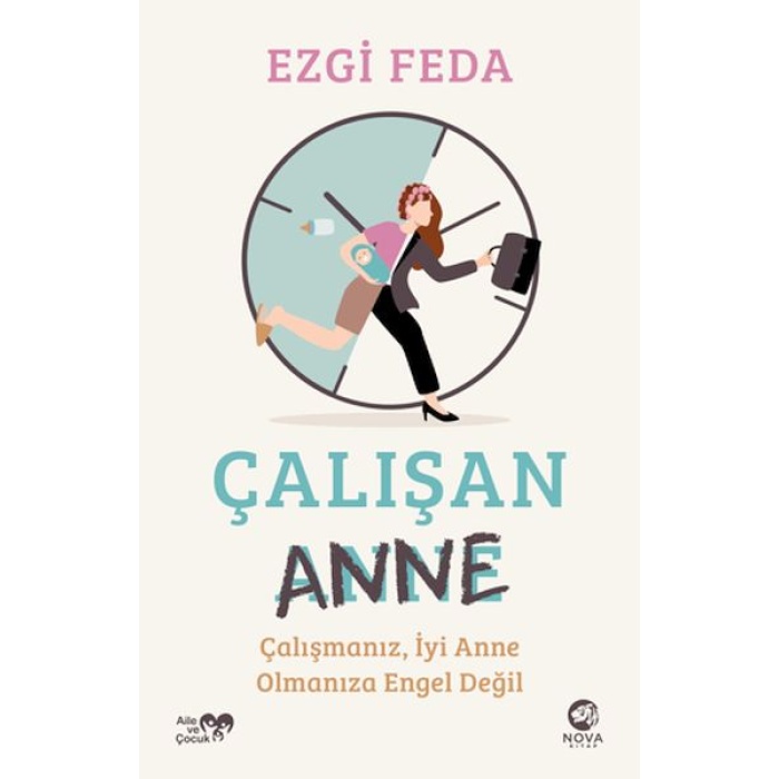 Çalışan Anne: Çalışmanız, İyi Anne Olmanıza Engel Değil